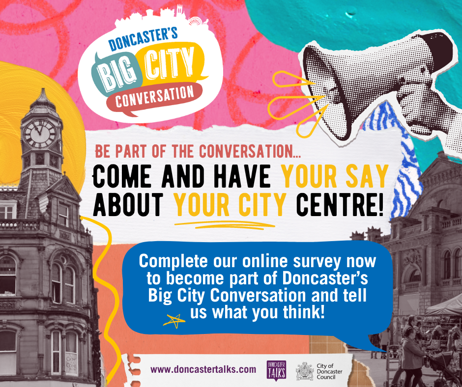 Doncaster's Big City Conversation - Have you say about your City Centre
